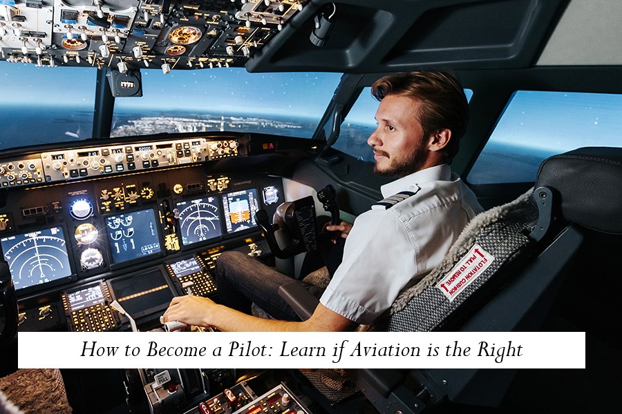 How to Become a Pilot: Learn if Aviation is the Right